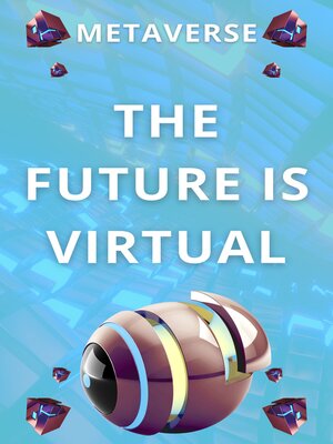 cover image of The Future is Virtual